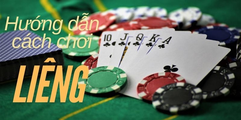 Bài Liêng: Hướng Dẫn Cách Chơi Và Làm Chủ Chỉ Trong 5 Phút