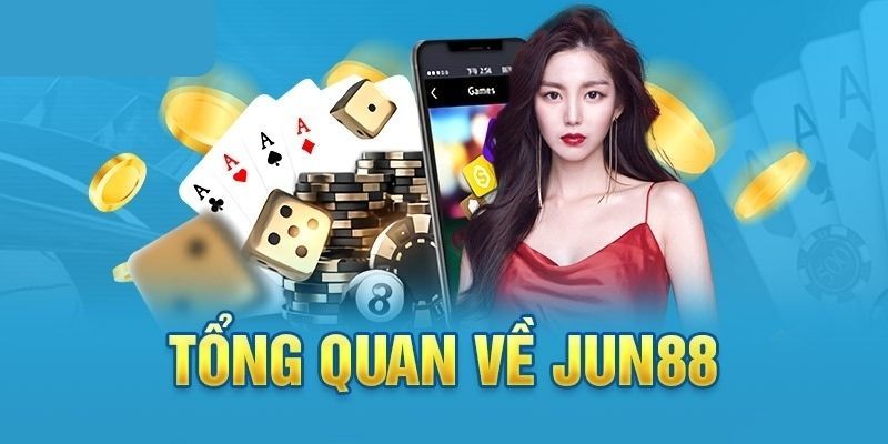 Giới thiệu về thương hiệu Jun88 đình đám