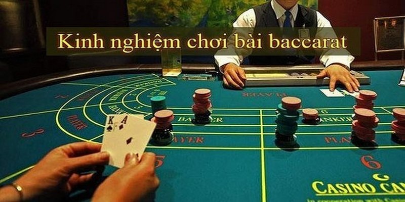 Bổ sung cách chơi Baccarat hiệu quả dành cho người chơi mới