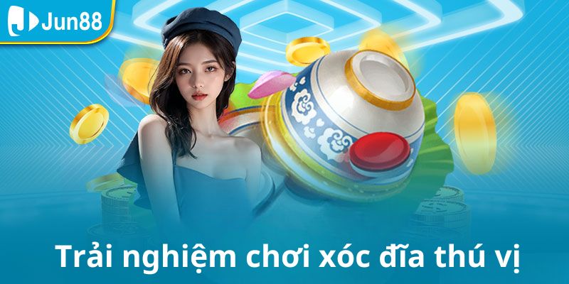 Trải nghiệm xóc đĩa thú vị tại nhà cái Jun 88