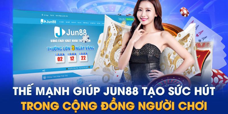 Một số ưu điểm vượt bậc của thương hiệu Jun88